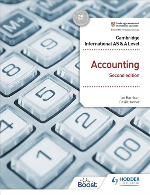 CAMBRIDGE INTERNATIONAL AS AND A LEVEL ACCOUNTING SECOND EDITION | 9781398317536