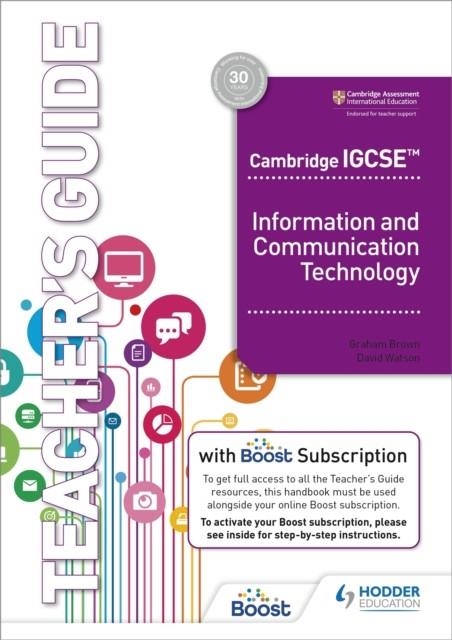 CAMBRIDGE IGCSE INFORMATION AND COMMUNICATION TECHNOLOGY TEACHER'S GUIDE WITH BOOST SUBSCRIPTION BOOKLET | 9781398318533