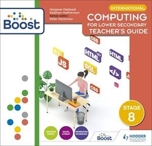 INTERNATIONAL COMPUTING FOR LOWER SECONDARY BOOST TEACHER'S GUIDE STAGE 8-DIGITAL | 9781510483491