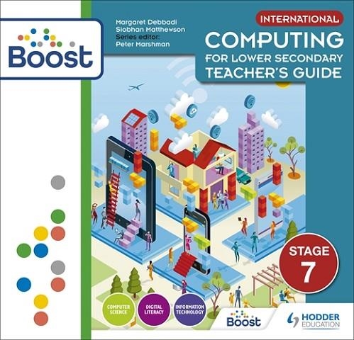 INTERNATIONAL COMPUTING FOR LOWER SECONDARY BOOST TEACHER'S GUIDE STAGE 7-DIGITAL | 9781510483484