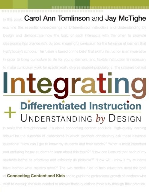 INTEGRATING DIFFERENTIATED INSTRUCTION AND UNDERSTANDING BY DESIGN: CONNECTING CONTENT AND KIDS | 9781416602842 | CAROL ANN TOMLINSON