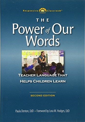 THE POWER OF OUR WORDS: TEACHER LANGUAGE THAT HELPS CHILDREN LEARN | 9781892989598 | PAULA DENTON