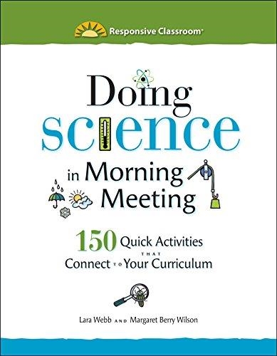 DOING SCIENCE IN MORNING MEETING 150 QUICK ACTIVITIES THAT CONNECT TO YOUR CURRICULUM | 9781892989581