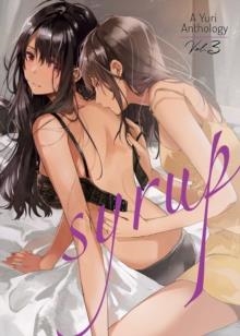 SYRUP: A YURI ANTHOLOGY VOL 3 | 9781645057970 | MILK MORINAGA