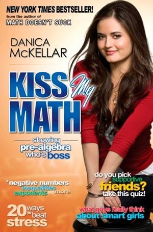 KISS MY MATH: SHOWING PRE-ALGEBRA WHO'S BOSS | 9780452295407 | DANICA MCKELLAR
