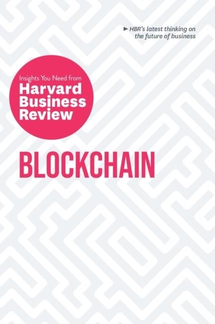 BLOCKCHAIN: THE INSIGHTS YOU NEED FROM HARVARD BUSINESS REVIEW | 9781633697911 | HARVARD BUSINESS REVIEW