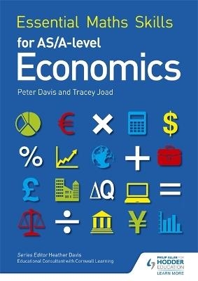 ESSENTIAL MATHS SKILLS FOR AS/A LEVEL ECONOMICS | 9781471863509