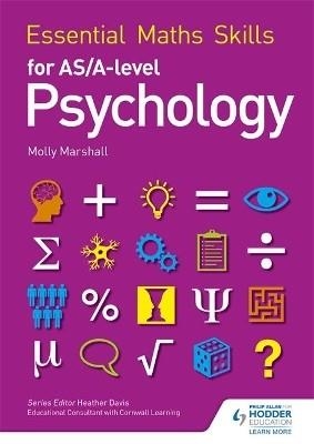ESSENTIAL MATHS SKILLS FOR AS/A LEVEL PSYCHOLOGY | 9781471863530 | MOLLY MARSHALL