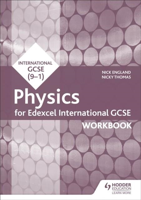 EDEXCEL INTERNATIONAL GCSE PHYSICS WORKBOOK | 9781510405660 | NICK ENGLAND