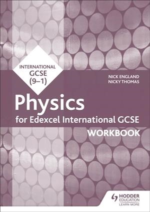 EDEXCEL INTERNATIONAL GCSE PHYSICS WORKBOOK | 9781510405660 | NICK ENGLAND