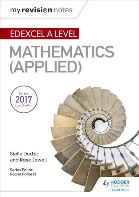 MY REVISION NOTES: EDEXCEL A LEVEL MATHS (APPLIED) | 9781510417441
