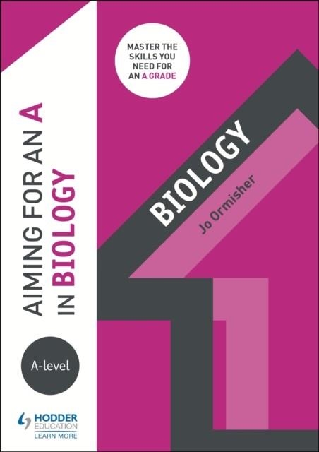 AIMING FOR AN A IN A-LEVEL BIOLOGY | 9781510424098