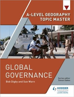 A-LEVEL GEOGRAPHY TOPIC MASTER: GLOBAL GOVERNANCE | 9781510427891