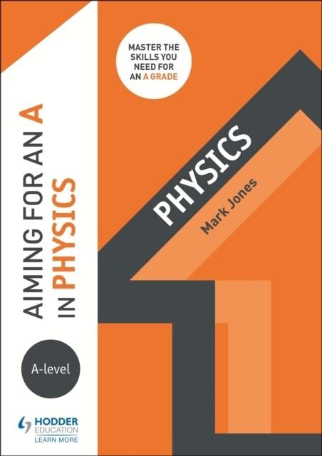 AIMING FOR AN A IN A-LEVEL PHYSICS | 9781510429246