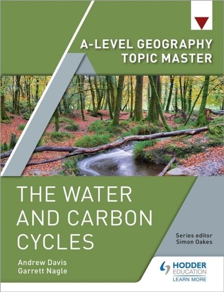 A-LEVEL GEOGRAPHY TOPIC MASTER: THE WATER AND CARBON CYCLES | 9781510434615