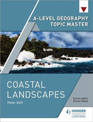 A-LEVEL GEOGRAPHY TOPIC MASTER: COASTAL LANDSCAPES | 9781510434622