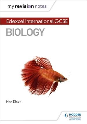 MY REVISION NOTES: EDEXCEL INTERNATIONAL GCSE (9–1) BIOLOGY | 9781510446731