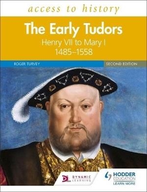 ACCESS TO HISTORY: THE EARLY TUDORS: HENRY VII TO MARY I, 1485–1558 SECOND EDITION | 9781510457881