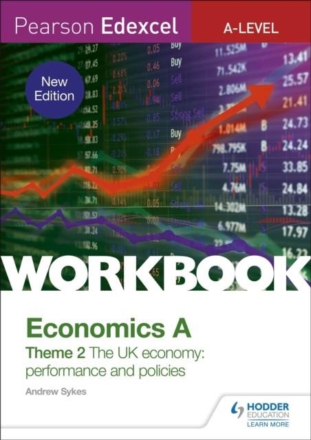PEARSON EDEXCEL A-LEVEL ECONOMICS A THEME 2 WORKBOOK: THE UK ECONOMY - PERFORMANCE AND POLICIES | 9781510458109