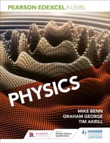 PEARSON EDEXCEL A LEVEL PHYSICS (YEAR 1 AND YEAR 2) | 9781510470033