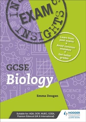 EXAM INSIGHTS FOR GCSE BIOLOGY | 9781510481091