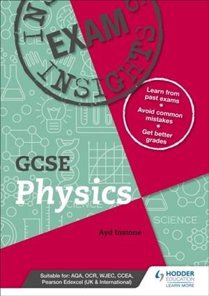 EXAM INSIGHTS FOR GCSE PHYSICS | 9781510481084