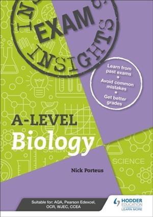 EXAM INSIGHTS FOR A-LEVEL BIOLOGY | 9781510481183