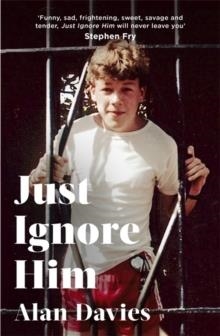 JUST IGNORE HIM | 9781408713303 | ALAN DAVIES