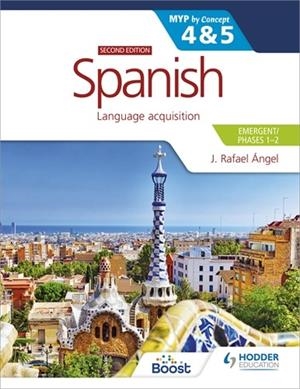 SPANISH FOR THE IB MYP 4&5 (EMERGENT/PHASES 1-2): MYP BY CONCEPT SECOND EDITION | 9781398311220