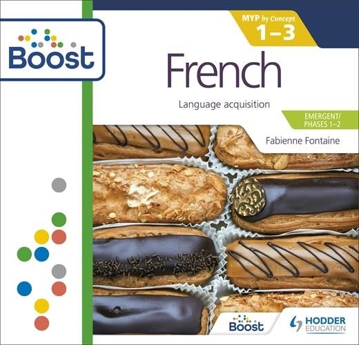 FRENCH FOR THE IB MYP 1-3 (EMERGENT/PHASES 1-2) BOOST CORE SUBSCRIPTION-DIGITAL | 9781398343399