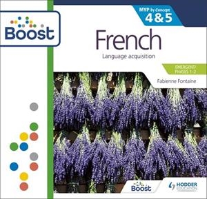 FRENCH FOR THE IB MYP 4&5 (PHASES 1-2) BOOST CORE SUBSCRIPTION-DIGITAL | 9781398343450