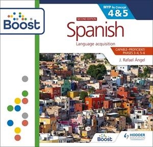 SPANISH FOR THE IB MYP 4&5 (CAPABLE-PROFICIENT/PHASES 3-4; 5-6): MYP BY CONCEPT SECOND EDITION BOOST CORE SUBSCRIPTION-DIGITAL | 9781398343429