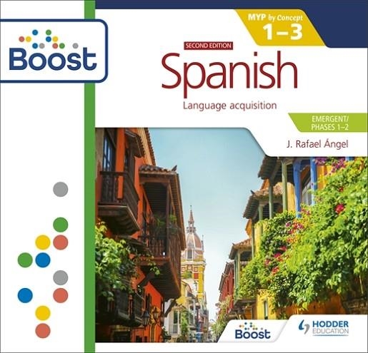 SPANISH FOR THE IB MYP 1-3 (EMERGENT/PHASES 1-2):BY CONCEPT SECOND EDITION BOOST CORE SUBSCRIPTION-DIGITAL | 9781398343436