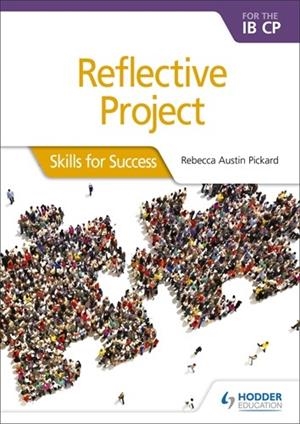 REFLECTIVE PROJECT FOR THE IB CP: SKILLS FOR SUCCESS | 9781510471368