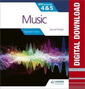 MUSIC FOR THE IB MYP 4&5 TEACHER'S PACK-DIGITAL | 9781510478145