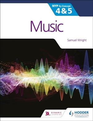 MUSIC FOR THE IB MYP 4&5: MYP BY CONCEPT | 9781510474666