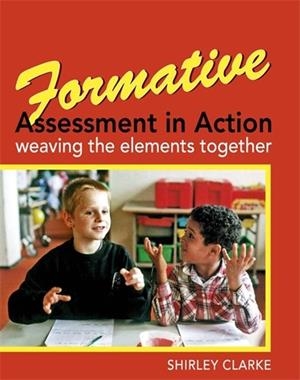 FORMATIVE ASSESSMENT IN ACTION: WEAVING THE ELEMENTS TOGETHER | 9780340907825