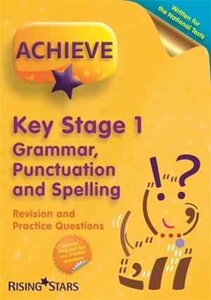 ACHIEVE KS1 GRAMMAR, PUNCTUATION & SPELLING REVISION & PRACTICE QUESTIONS 10 COP | 9781398309678