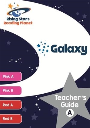 READING PLANET GALAXY TEACHER'S GUIDE A (PINK A - RED B) | 9781471887932