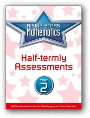 RISING STARS MATHEMATICS YEAR 2 HALF-TERMLY ASSESSMENTS | 9781510425439