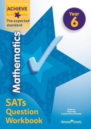 ACHIEVE MATHEMATICS SATS QUESTION WORKBOOK THE EXPECTED STANDARD YEAR 6 | 9781510442672