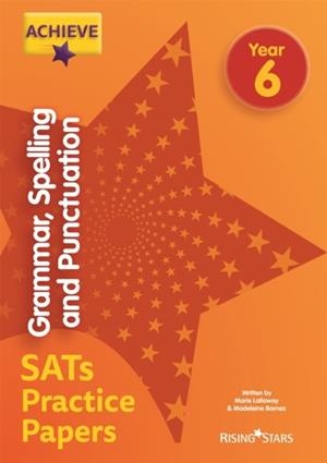 ACHIEVE GRAMMAR, SPELLING AND PUNCTUATION SATS PRACTICE PAPERS YEAR 6 | 9781510442917