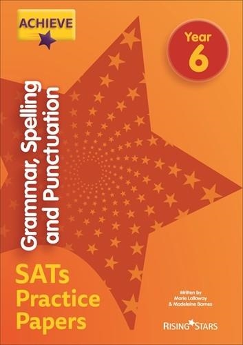 ACHIEVE GRAMMAR, SPELLING AND PUNCTUATION SATS PRACTICE PAPERS YEAR 6: 10 COPY P | 9781510472990