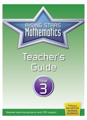 RISING STARS MATHEMATICS YEAR 3 TEACHER'S GUIDE | 9781783395309