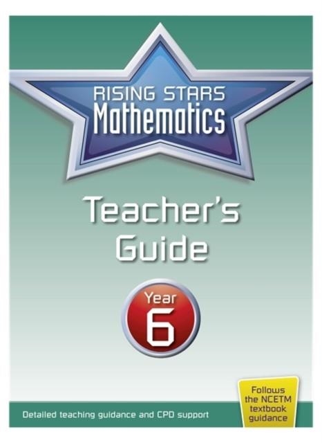 RISING STARS MATHEMATICS YEAR 6 TEACHER'S GUIDE | 9781783395330