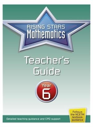 RISING STARS MATHEMATICS YEAR 6 TEACHER'S GUIDE | 9781783395330