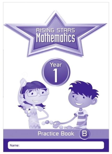RISING STARS MATHEMATICS YEAR 1 PRACTICE BOOK B | 9781783398119 | PAUL BROADBENT