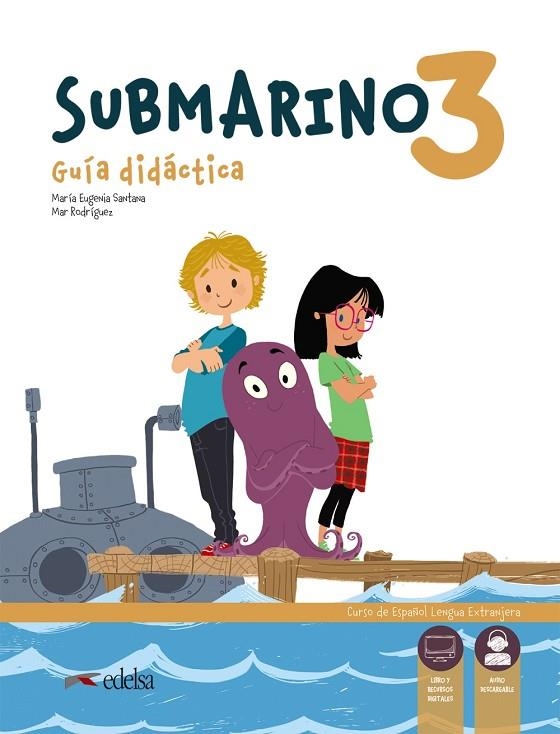 SUBMARINO 3. GUÍA DIDÁCTICA | 9788490814857 | SANTANA ROLLÁN, Mª EUGENIA/RODRÍGUEZ, MARÍA DEL MAR