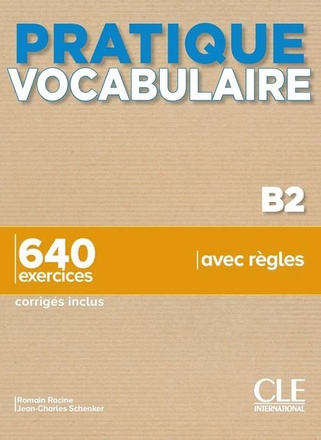 PRATIQUE VOCABULARIRE B2. LIVRE + CORRIGÉS | 9782090389968 | ROMAIN RACINE