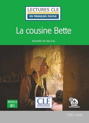 LA COUSINE BETTE - NIVEAU 3 B1 - LIVRE+AUDIO DESCARGABE | 9782090311419 | HONORÉ DE BALZAC